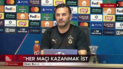 Okan Buruk: Her maçı kazanmak istiyoruz