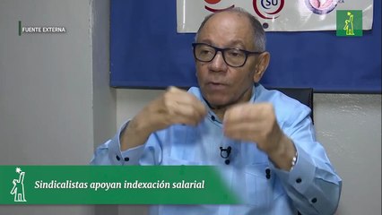 Sindicalistas apoyan indexación salarial
