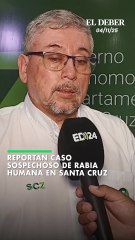 Reportan caso sospechoso de rabia humana en Santa Cruz