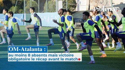Décimé par les blessures, l'OM doit absolument s'imposer face à l'Atalanta