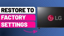How To Factory Reset An LG TV
