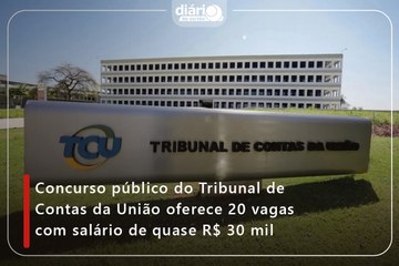 Concurso público do Tribunal de Contas da União oferece 20 vagas com salário de quase R$ 30 mil