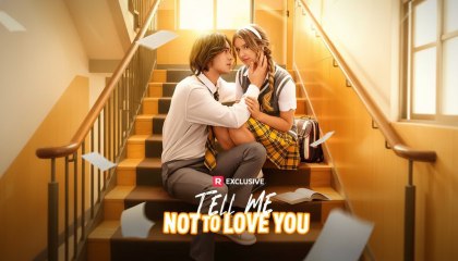 Tell Me Not To Love You - Full Episodes