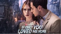2910 If Only You Loved Me More #Full Movie _ Dramabox
