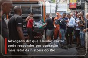 Advogado diz que Cláudio Castro pode responder por operação mais letal da história do Rio