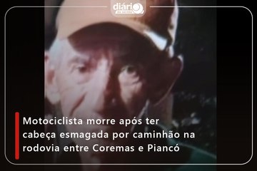 Motociclista morre após ter cabeça esmagada por caminhão na rodovia entre Coremas e Piancó