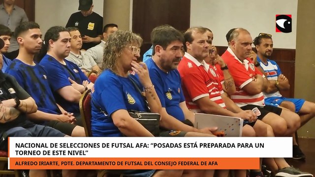 Nacional de Selecciones de Futsal AFA: “Posadas está preparada para un torneo de este nivel”