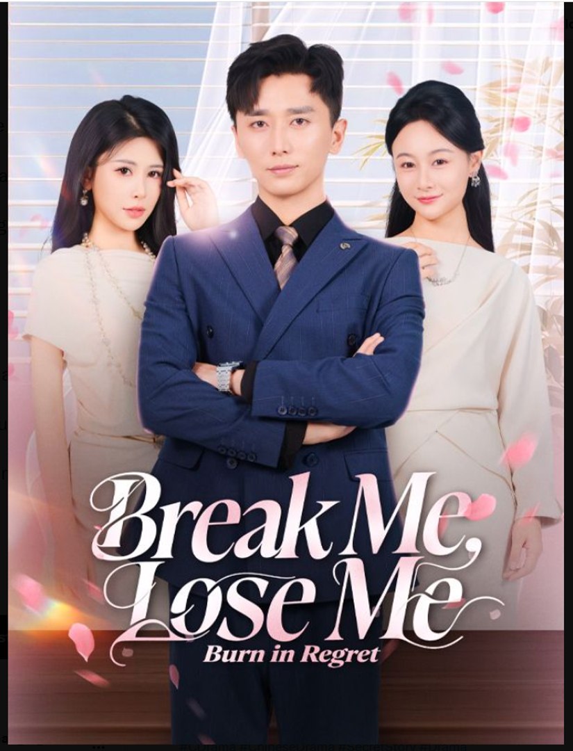 ⁣Break Me Lose Me Burn in Regret Chinese Drama - English Sub