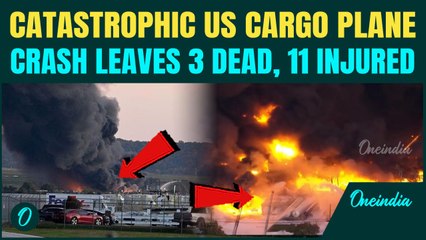 U.S UPS Cargo Plane CRASHES In Kentucky; 3 KILLED, 11 Injured as Cargo Plane Bursts  Into Flames