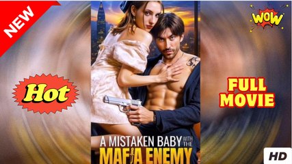 🔥💥 A Wrong Baby with the Mafia Enemy