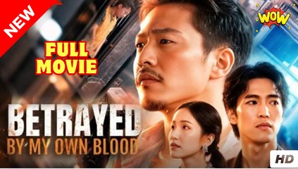 Betrayed By My Own Blood (Dubbed) Full Episode
