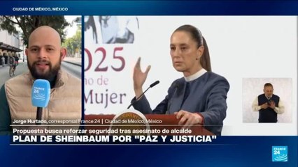 Informe desde Ciudad de México: Sheinbaum presenta Plan Michoacán por "paz y justicia"