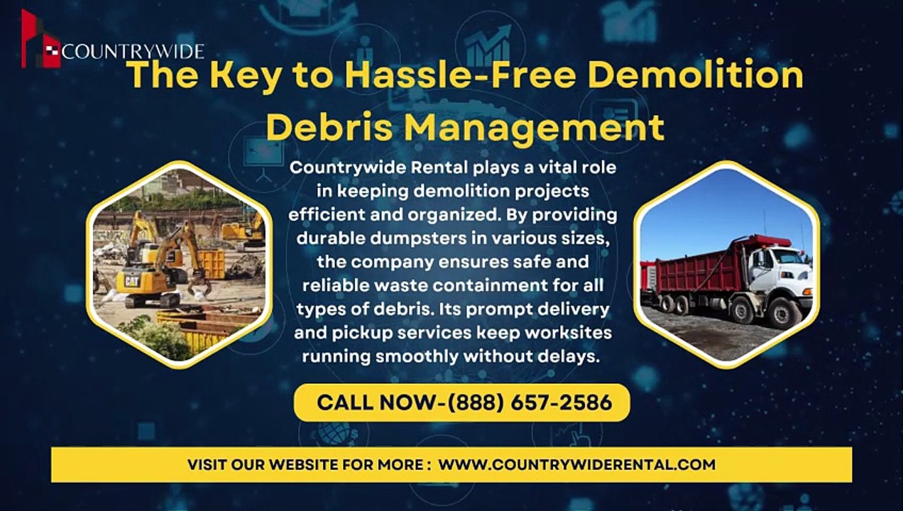 The Key To Hassle Free Demolition Debris Management  Countrywide Rental