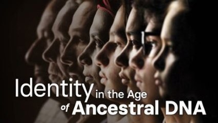 Your Ancestry, Your Identity: How DNA Shapes Who We Are | Identity in the Age of Ancestral DNA (Lecture 1)