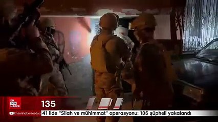 41 ilde Silah ve mühimmat operasyonu: 135 şüpheli yakalandı