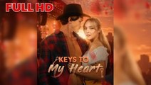 Keys To My Heart - FULL MOVIES ENGLISH SUB