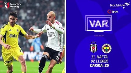 Beşiktaş - Fenerbahçe derbisinin VAR kayıtları açıklandı