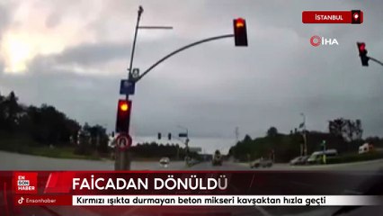 İstanbul'da kırmızı ışıkta durmayan beton mikseri kavşaktan hızla geçti