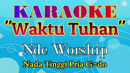 KARAOKE WAKTU TUHAN NADA TINGGI PRIA G=DO