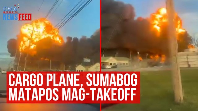 Cargo plane, sumabog matapos mag-takeoff | GMA Integrated Newsfeed