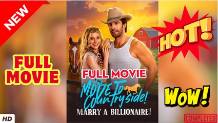 ♥️🍏💥 Move to Countryside, Marry a Billionaire - FULL HD [Completed]