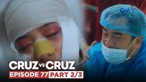 Cruz vs. Cruz: Jessica, tuluyan na nga bang susuko sa laban? (Episode 77 - Part 2/3)