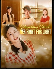 Unyielding Heart Her Fight For Light - Full
