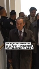 Pourquoi Lafarge est jugé pour financement du terrorisme en Syrie ?