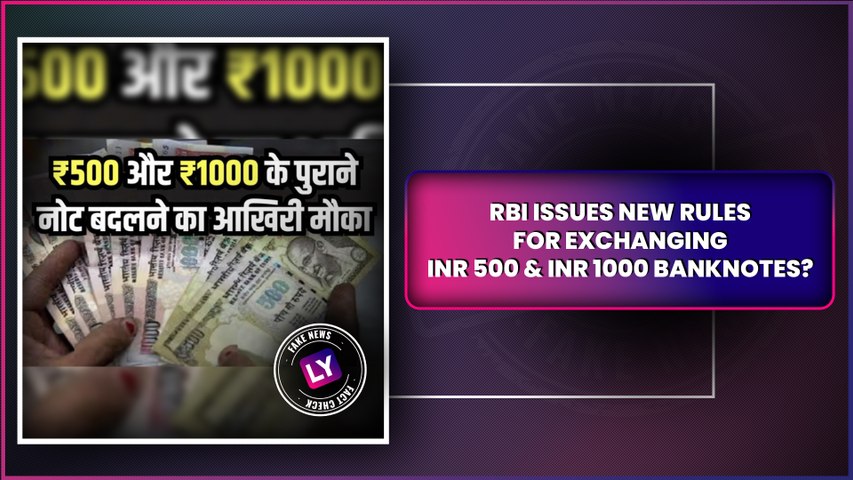RBI Issues New Rules For Exchanging Old Discontinued INR 500 & INR 1000 Banknotes? Know The Truth