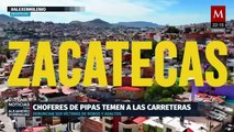 Choferes de combustible temen circular por Zacatecas ante ola de asaltos