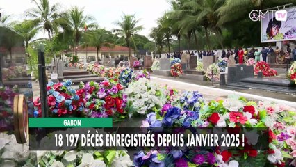 [#Reportage] Gabon : 18 197 décès enregistrés depuis janvier 2025 !