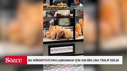 Fırında çekilen bu görüntüyü paylaşmaması için 420 bin lira teklif edildi