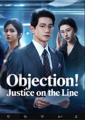 Objection Justice on the Line Chinese Drama - English Sub