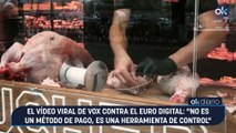 El vídeo viral de Vox contra el euro digital: 