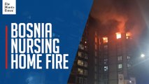 10 dead, 20 injured in Bosnia nursing home fire