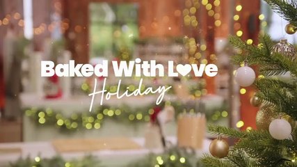 Baked With Love Holiday S01E02 (2025)