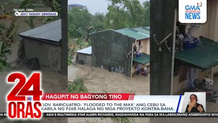 Gov. Baricuatro - ‘Flooded to the max’ ang Cebu sa kabila ng P26B halaga ng mga proyekto kontra-baha | 24 Oras
