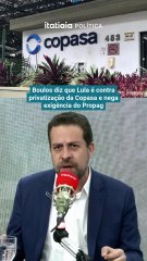 Boulos diz que Lula é contra privatização da Copasa e nega exigência do Propag