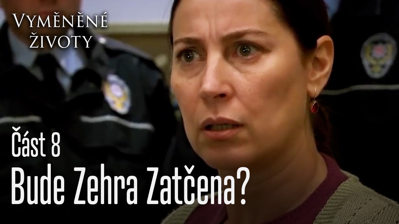 Bude Zehra Zatčena - Vyměněné životy  Feriha 8.díl
