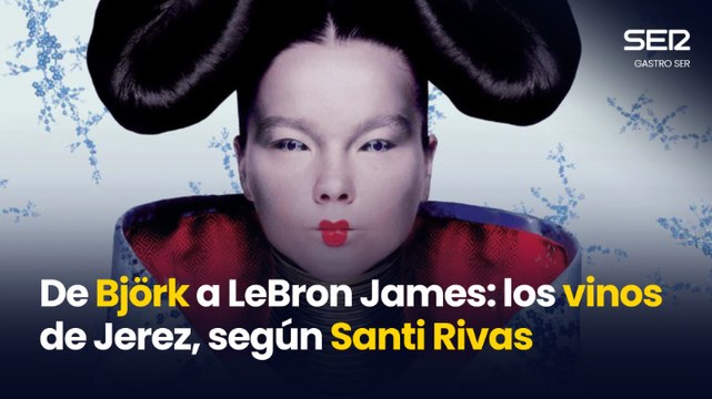 De Björk a LeBron James: los vinos de Jerez, según Santi Rivas