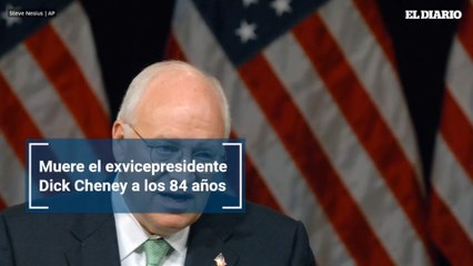 Muere el exvicepresidente Dick Cheney a los 84 años
