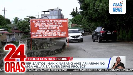 Nakikinabang ang ari-arian ng mga Villar sa River Drive Project - Las Piñas Rep. Santos | 24 Oras