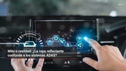 Mito o realidad: ¿La ropa reflectante confunde a los sistemas ADAS?