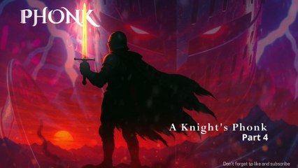 A Knights Phonk 4 Gritty Ambient Phonk Music for Motivation