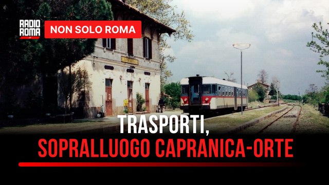 Trasporti, il sopralluogo di RFI sulla tratta Capranica-Orte cosa è emerso