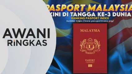 AWANI Ringkas: Pasport Malaysia kini di tangga ketiga dunia