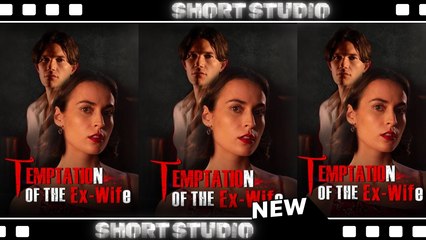 [TOP MOVIE] Temptation of the Ex-Wife #dramabox #Shortstudio