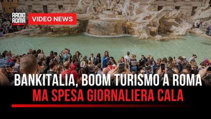 Bankitalia, boom turismo a Roma ma spesa giornaliera cala