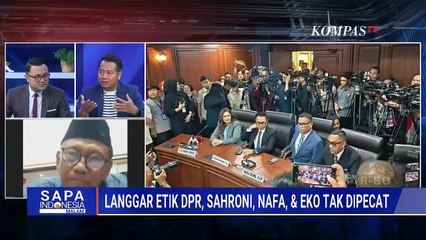 [FULL] Kenapa MKD Tak Pecat DPR Nonaktif Ahmad Sahroni CS? Ini Analisis Eks DPR-Pengamat