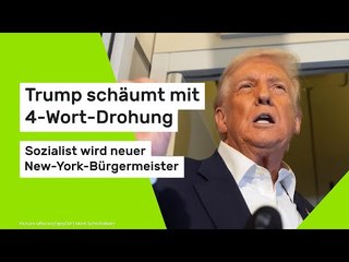 Trump schäumt mit 4-Wort-Drohung- Sozialist wird neuer New-York-Bürgermeister
